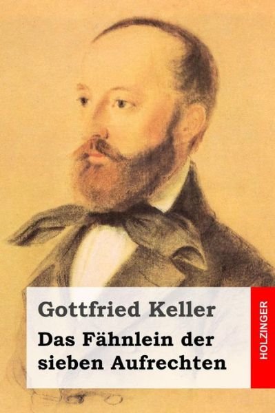 Cover for Gottfried Keller · Das Fähnlein Der Sieben Aufrechten (Taschenbuch) [German edition] (2014)