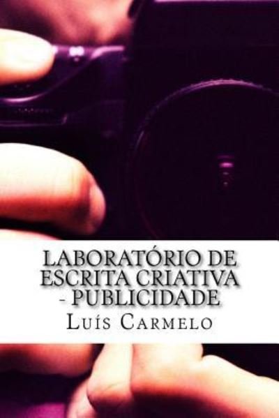 Cover for Luis Carmelo · Laboratorio de Escrita Criativa - Publicidade (Taschenbuch) (2014)
