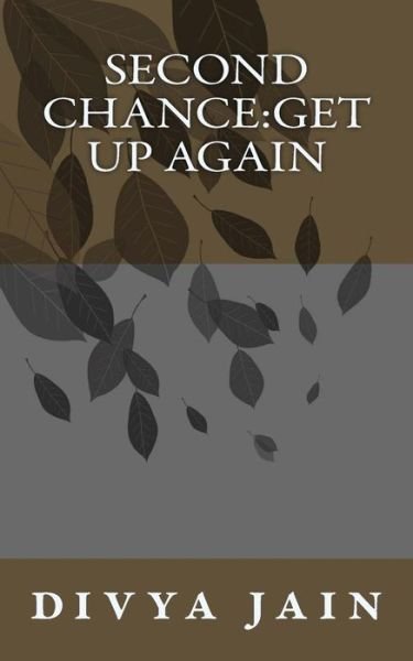 Cover for Divya Jain · Second Chance: Get Up Again (Pocketbok) (2014)