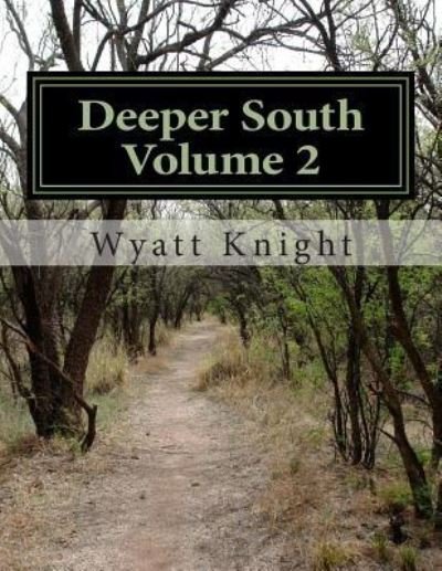 Cover for Wyatt Knight · Deeper South Volume 2 (Paperback Book) (2013)