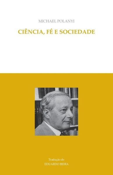 Cover for Michael Polanyi · Ciencia, Fe E Sociedade (Paperback Book) (2014)