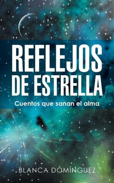 Cover for Blanca Domínguez · Reflejos de Estrella (Paperback Book) (2016)
