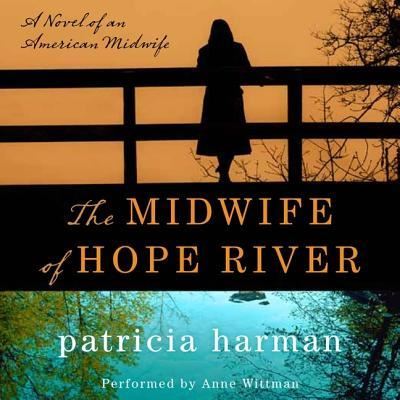 The Midwife of Hope River - Patricia Harman - Muzyka - HarperCollins Publishers and Blackstone  - 9781504646604 - 10 listopada 2015