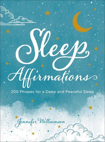 Cover for Jennifer Williamson · Sleep Affirmations: 200 Phrases for a Deep and Peaceful Sleep (Hardcover Book) (2018)