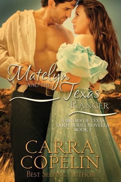 Cover for Carra Copelin · Matelyn and the Texas Ranger : A Brides of Texas Code Series Novella (Pocketbok) (2014)