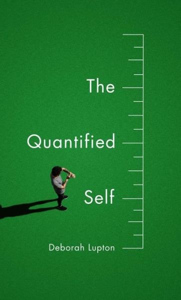 Cover for Deborah Lupton · The Quantified Self (Paperback Bog) (2016)