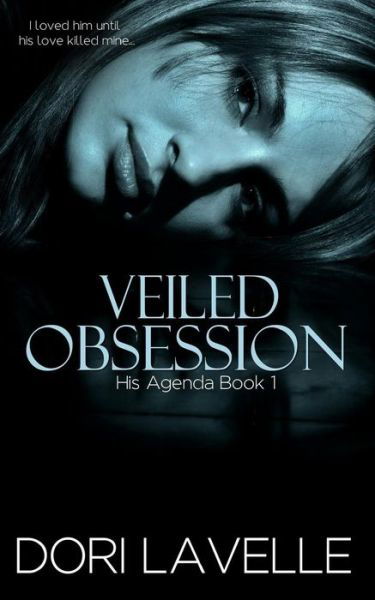 Cover for Dori Lavelle · Veiled Obsession (His Agenda 1) (Paperback Book) (2015)