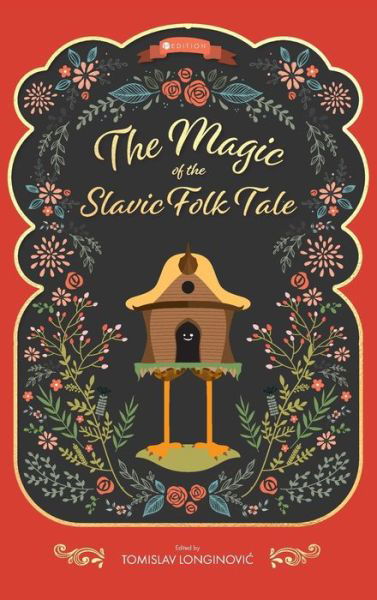 Cover for Tomislav Longinovic · The Magic of the Slavic Folk Tale (Hardcover Book) (2018)