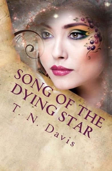 Cover for T N Davis · Song of the Dying Star (Paperback Book) (2015)