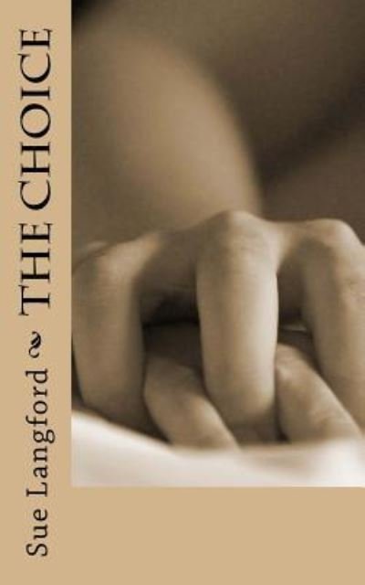 Cover for Sue Langford · The Choice (Pocketbok) (2016)