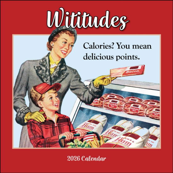 Wititudes 2026 Wall Calendar: Calories? You Mean Delicious Points - Wititudes - Produtos - Andrews McMeel Publishing - 9781524897604 - 12 de agosto de 2025