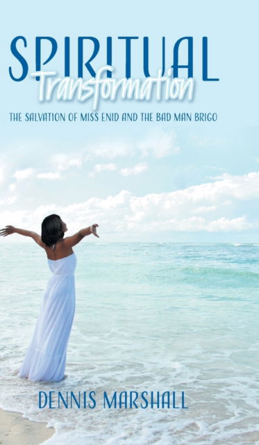 Spiritual Transformation - Dennis Marshall - Books - FriesenPress - 9781525535604 - June 19, 2019