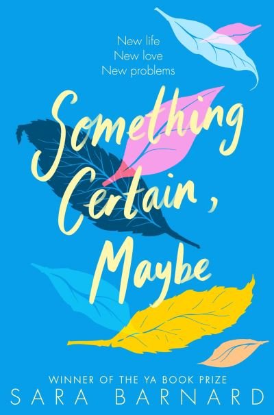 Something Certain, Maybe - Sara Barnard - Bøker - Pan Macmillan - 9781529003604 - 7. juli 2022