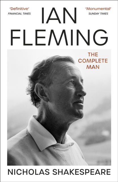 Nicholas Shakespeare · Ian Fleming: The Complete Man (Paperback Book) (2024)