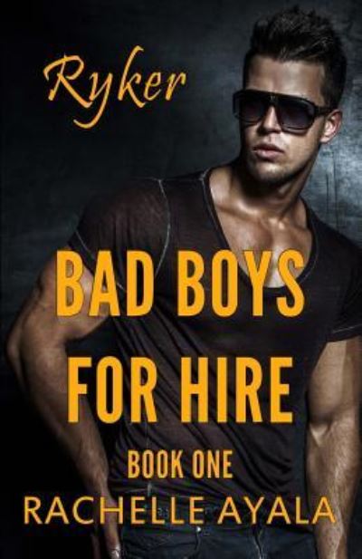 Cover for Rachelle Ayala · Bad Boys for Hire (Paperback Book) (2016)