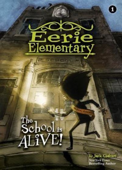 Cover for Jack Chabert · The School Is Alive!: #1 (Eerie Elementary) (Book) (2018)