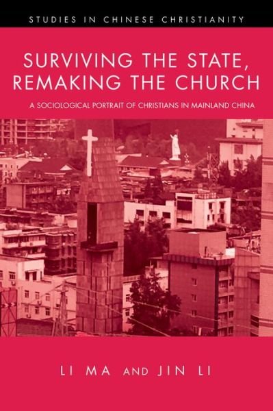 Surviving the State, Remaking the Church - Li Ma - Bøker - Pickwick Publications - 9781532634604 - 11. desember 2017