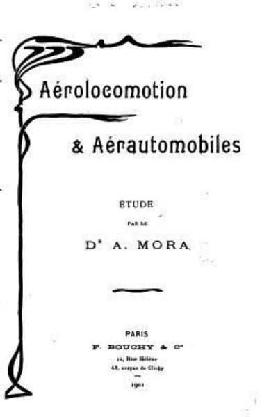 Cover for Dr A Mora · Aerolocomotion and aerautomobiles (Taschenbuch) (2016)