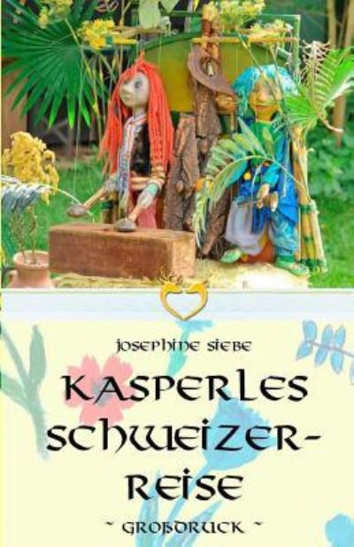 Cover for Josephine Siebe · Kasperles Schweizerreise - Grossdruck (Paperback Book) (2016)