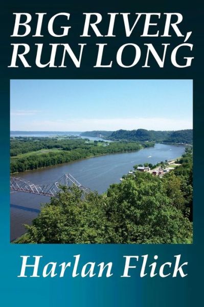 Cover for Harlan Flick · Big River, Run Long (Paperback Book) (2016)