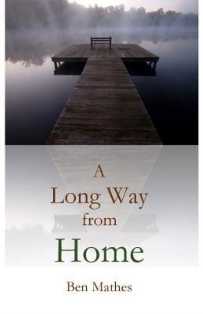 Cover for Ben Mathes · A Long Way from Home (Paperback Book) (2019)