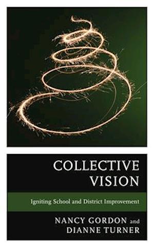 Cover for Nancy Gordon · Collective Vision: Igniting District and School Improvement (Gebundenes Buch) (2024)