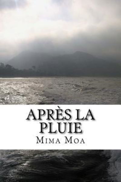 Cover for Mima Moa · Après La Pluie (Paperback Bog) (2016)