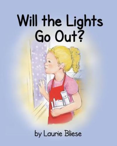 Cover for Laurie a Bliese · Will the Lights Go Out? (Paperback Book) (2017)