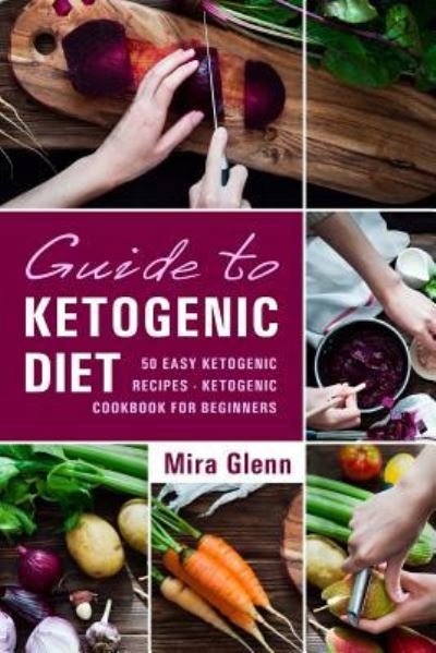 Cover for Mira Glenn · Guide to Ketogenic Diet (Paperback Bog) (2017)