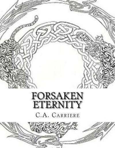 Cover for C a Carriere · Forsaken Eternity (Paperback Bog) (2017)