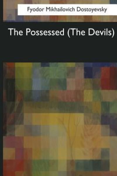 Cover for Fyodor Mikhailovich Dostoyevsky · The Possessed (Taschenbuch) (2017)