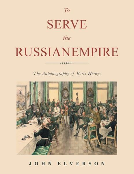 Cover for John Elverson · To Serve the Russian Empire (Pocketbok) (2018)