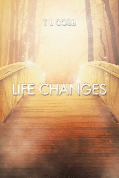 Cover for T L Cobb · Life Changes (Pocketbok) (2018)