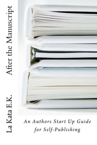 Cover for La Kata E K · After the Manuscript (Paperback Book) (2017)