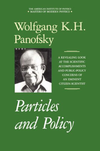 Cover for Wolfgang K. H. Panofsky · Particles and Policy - Masters of Modern Physics (Hardcover Book) (1997)