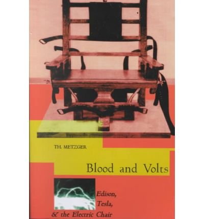 Cover for TH Metzger · Blood And Volts: Edison, Tesla &amp; the Electric Chair (Paperback Bog) (1996)