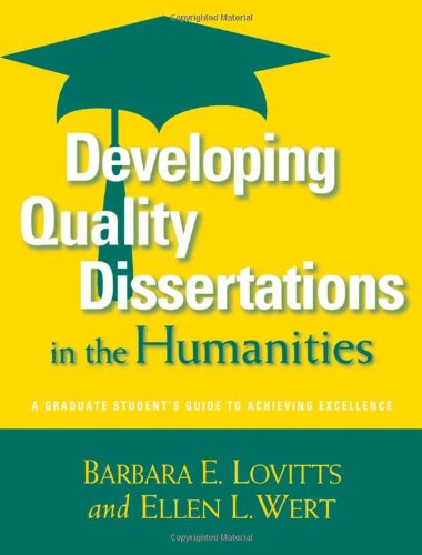 Cover for Barbara E. Lovitts · Developing Quality Dissertations in the Humanities: A Graduate Student's Guide to Achieving Excellence (Paperback Book) [Student edition] (2008)