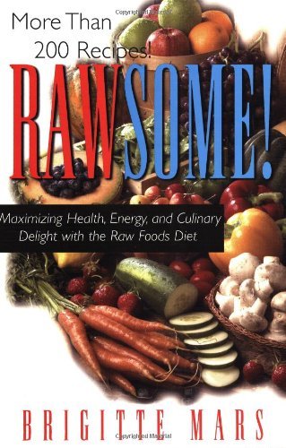 Cover for Brigitte Mars · Rawsome: Maximizing Healthy Energy and Culinary Delight with the Raw Foods Diet (Pocketbok) (2004)