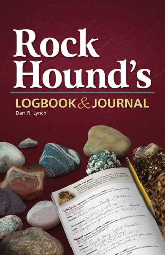 Cover for Dan R. Lynch · Rock Hound's Logbook &amp; Journal (Paperback Book) (2010)