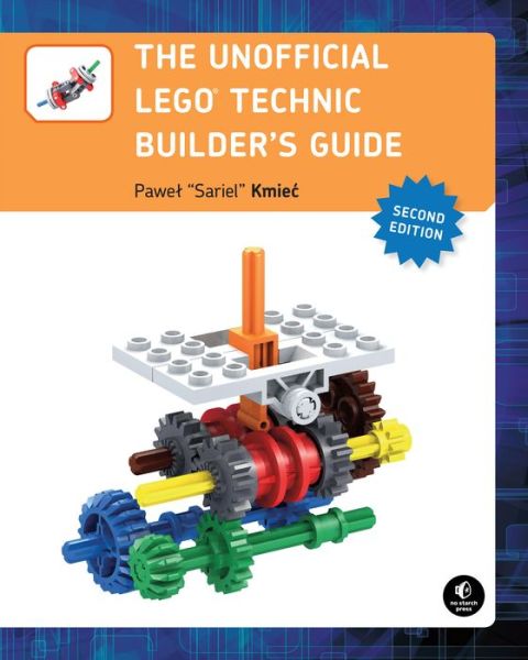 Cover for Pawel Sariel Kmiec · The Unofficial LEGO Technic Builder's Guide, 2E (Paperback Book) [2 Revised edition] (2016)