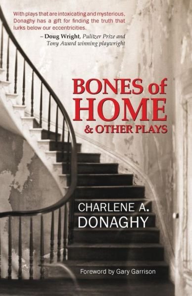 Cover for Charlene a Donaghy · Bones of Home and Other Plays (Paperback Book) (2015)