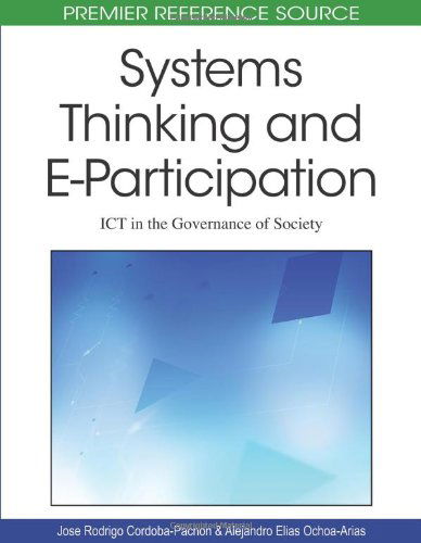 Systems Thinking and E-participation: Ict in the Governance of Society (Advances in Electronic Government Research (Aegr) Book Series) (Premier Reference Source) - Alejandro Elias Ochoa-arias - Books - Information Science Publishing - 9781605668604 - December 9, 2009