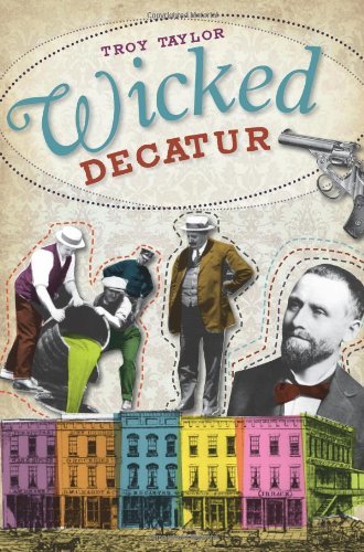Cover for Troy Taylor · Wicked Decatur (Il) (Paperback Book) (2011)