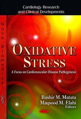 Cover for Bashir M Matata · Oxidative Stress: A Focus on Cardiovascular Disease Pathogenesis (Paperback Book) (2012)