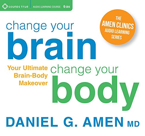 Cover for Daniel G. Amen · Change Your Brain, Change Your Body: Your Ultimate Brain-Body Makeover (Audiobook (CD)) (2015)