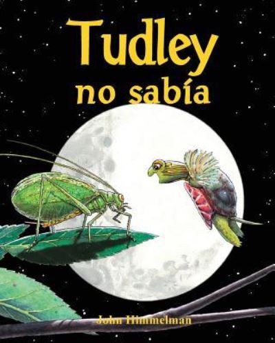 Cover for John Himmelman · Tudley No Sabia (Tudley Didn't Know) (Paperback Book) (2007)