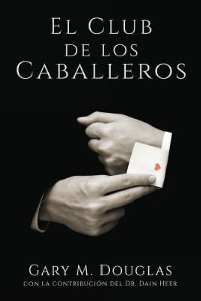 El Club de los Caballeros - The Gentlemen's Club Spanish - Gary M Douglas - Books - Access Consciousness Publishing Company - 9781634930604 - May 7, 2018