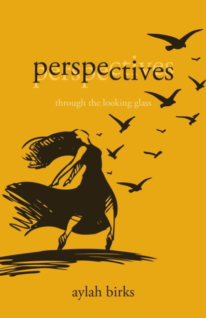 Perspectives - Aylah Birks - Outro - New Degree Press - 9781637306604 - 29 de dezembro de 2021