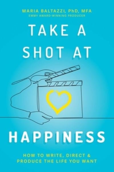 Cover for Maria Baltazzi · Take a Shot at Happiness (Book) (2023)