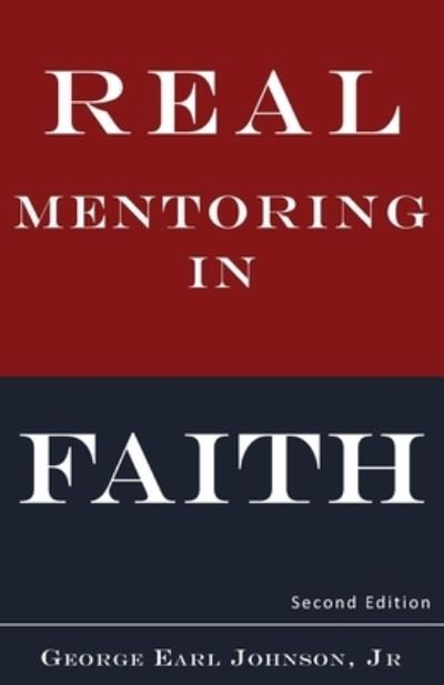 George Earl Johnson · Real Mentoring in Faith (Paperback Book) (2021)